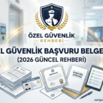 Özel Güvenlik Başvuru Belgeleri (2026 Güncel Rehber)